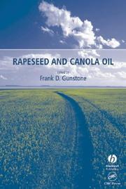 RAPESEED AND CANOLA OIL: PRODUCTION, PROCESSING, PROPERTIES AND USES; ED. BY FRANK D. GUNSTONE by Frank Denby Gunstone