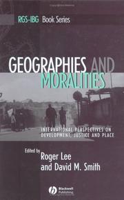 Cover of: Geographies and Moralities: International Perspectives on Development, Justice and Place (Rgs-Ibg Book Series)