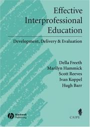 Cover of: Effective interprofessional education: development, delivery, and evaluation