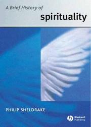 A Brief History of Spirituality by Philip Sheldrake