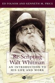 Cover of: Re-Scripting Walt Whitman by Ed Folsom, Kenneth M. Price