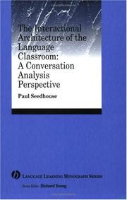 Cover of: The interactional architecture of the language classroom: a conversation analysis perspective