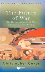 Cover of: The Future of War: The Re-Enchantment of War in the Twenty-First Century (Blackwell Manifestos)