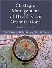 Strategic management of health care organizations by Linda E. Swayne