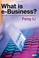 Cover of: What Is E-Business?