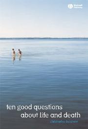 10 good questions about life and death by Christopher Belshaw