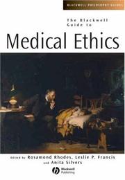 Cover of: The Blackwell Guide to Medical Ethics (Blackwell Philosophy Guides) by Leslie P. Francis, Anita Silvers