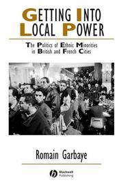 Cover of: Getting into local power: the politics of ethnic minorities in British and French cities