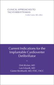 Cover of: Current Indications for the Implantable Cardioverter Defibrillator (Clinical Approaches to Tachyarrhythmias) by Dirk Böcker, Lars Eckardt, Gunter Breithardt