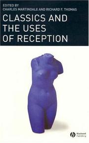 Cover of: Classics and the uses of reception by edited by Charles A. Martindale and Richard F. Thomas.