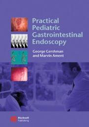 Cover of: Practical Pediatric Gastrointestinal Endoscopy by George Gershman, Marvin Ament