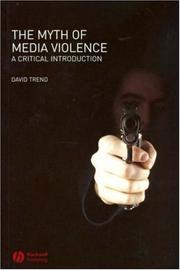 Cover of: The Myth of Media Violence by David Trend, David Trend