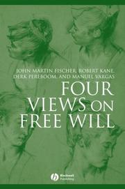 Cover of: Four Views on Free Will (Great Debates in Philosophy) by John Martin Fischer, Robert Kane, Derk Pereboom, Manuel Vargas