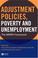 Cover of: Adjustment Policies, Poverty and Unemployment