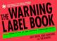 Cover of: The warning label book