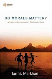 Cover of: Do Morals Matter?: A Guide to Contemporary Religious Ethics
