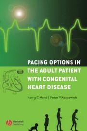 Cover of: Pacing Options in the Adult Patient with Congenital Heart Disease by Harry G. Mond, Harry Mond, Peter Karpawich