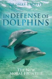 Cover of: In Defense of Dolphins: The New Moral Frontier (Blackwell Public Philosophy)