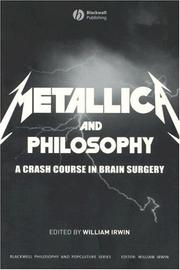 Cover of: Metallica and Philosophy: A Crash Course in Brain Surgery (The Blackwell Philosophy and Pop Culture Series)