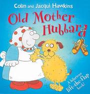 Cover of: Old Mother Hubbard (Lift-The-Flap Books) by Hawkins, Colin., Jacqui Hawkins