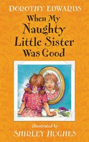 Cover of: When My Naughty Little Sister Was Good by Dorothy Edwards, Dorothy Edwards