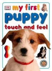 Cover of: My First Puppy Touch and Feel (My First)