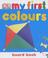 Cover of: My First Colours (My First)