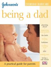 Cover of: Being a Dad (Johnson's Everyday Babycare)