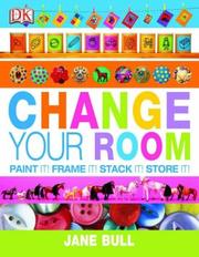 Cover of: Change Your Room by Jane Bull, Jane Bull