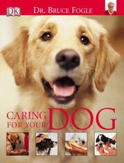 Cover of: Caring for Your Dog by Bruce Fogle, Jean Little