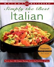 Cover of: Weight Watchers Simply the Best Italian: More than 250 Classic Recipes from the Kitchens of Italy (Weight Watchers)