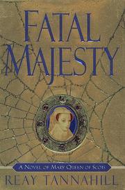 Cover of: Fatal majesty: a novel of Mary, Queen of Scots