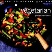 Cover of: The 15-Minute Gourmet: Vegetarian (15-Minute Gourmet)