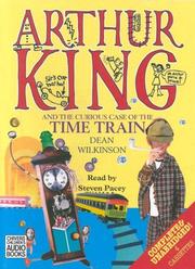 Cover of: Arthur King And The Curious Case Of The Time Train