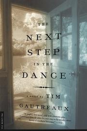 Cover of: The next step in the dance | Tim Gautreaux