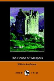 Cover of: The House of Whispers by William Le Queux