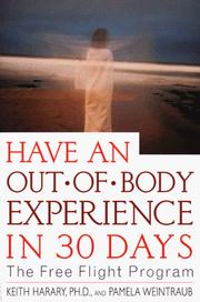 Cover of: Have an Out-of-Body Experience in 30 Days, Second Edition: The Free Flight Program (30-Day Higher Consciousness)
