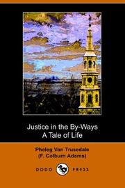 Cover of: Justice in the By-ways, a Tale of Life