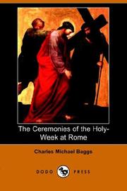 Cover of: The Ceremonies of the Holy-week at Rome by Charles Michael Baggs, Charles Michael Baggs