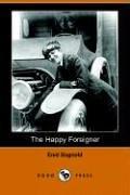 Cover of: The Happy Foreigner | Bagnold, Enid.
