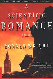 Cover of: A scientific romance by Ronald Wright