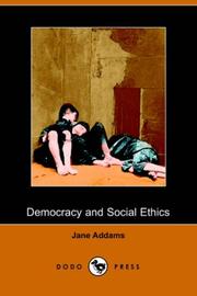 Cover of: Democracy and Social Ethics (Dodo Press) by Jane Addams, Jane Addams