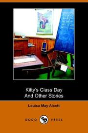 Cover of: Kitty's Class Day And Other Stories by Louisa May Alcott