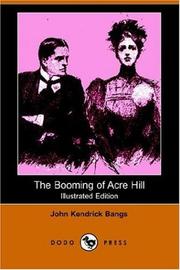 Cover of: The Booming of Acre Hill, And Other Reminiscences of Urban And Suburban Life by John Kendrick Bangs