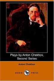 Cover of: Plays by Anton Chekhov, Second Series | РђРЅС‚РѕРЅ РџР°РІР»РѕРІРёС‡ Р§РµС…РѕРІ