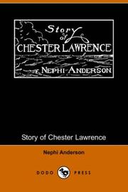 Cover of: Story of Chester Lawrence (Dodo Press) by Nephi Anderson, Nephi Anderson