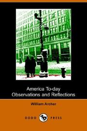 Cover of: America To-day, Observations and Reflections (Dodo Press) by William Archer