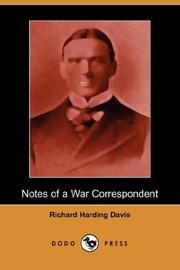 Cover of: Notes of a War Correspondent (Dodo Press) by Richard Harding Davis, Richard Harding Davis