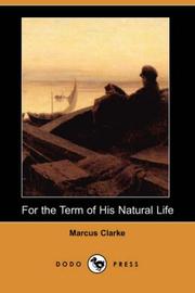 Cover of: For the Term of His Natural Life (Dodo Press) | Marcus Clarke