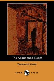 Cover of: The Abandoned Room (Dodo Press) by Wadsworth Camp, Wadsworth Camp